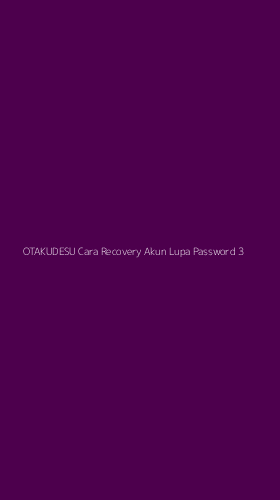 Tampilan Antarmuka Aplikasi Otakudesu Cara Recovery Akun Lupa Password - 3