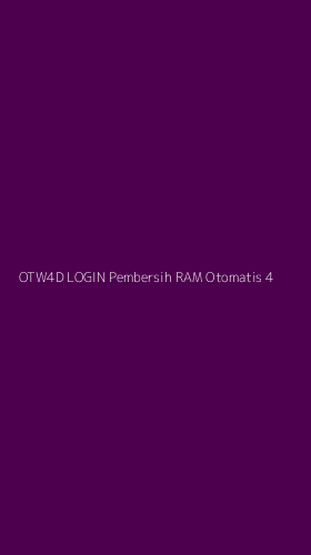 Tampilan Antarmuka Aplikasi Otw4d Login Pembersih Ram Otomatis - 4