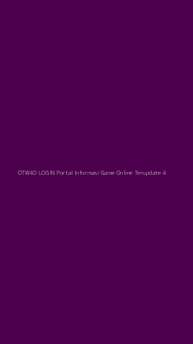 Tampilan Antarmuka Aplikasi Otw4d Login Portal Informasi Game Online Terupdate - 4