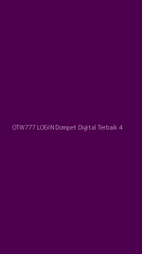 Tampilan Antarmuka Aplikasi Otw777 Login Dompet Digital Terbaik - 4
