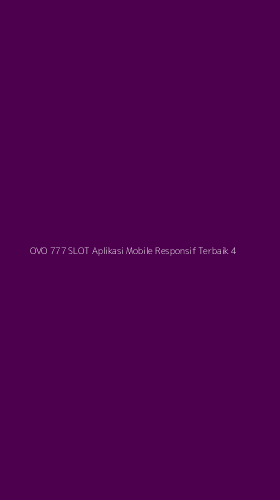 Tampilan Antarmuka Aplikasi Ovo 777 Slot Aplikasi Mobile Responsif Terbaik - 4