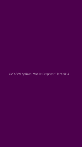 Tampilan Antarmuka Aplikasi Ovo 888 Aplikasi Mobile Responsif Terbaik - 4