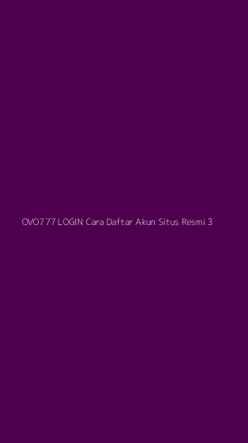 Tampilan Antarmuka Aplikasi Ovo777 Login Cara Daftar Akun Situs Resmi - 3