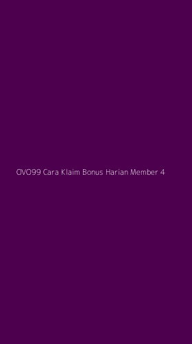 Tampilan Antarmuka Aplikasi Ovo99 Cara Klaim Bonus Harian Member - 4