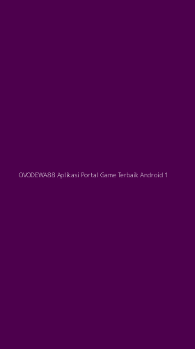 Tampilan Antarmuka Aplikasi Ovodewa88 Aplikasi Portal Game Terbaik Android - 1