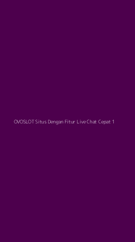 Tampilan Antarmuka Aplikasi Ovoslot Situs Dengan Fitur Live Chat Cepat - 1