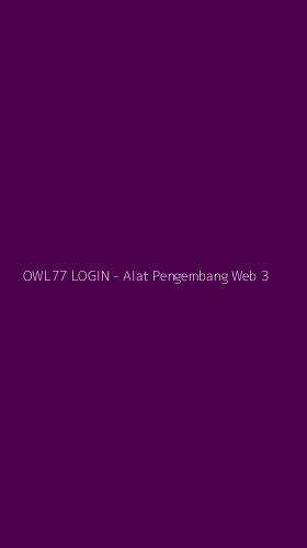 Tampilan Antarmuka Aplikasi OWL77 LOGIN - Alat Pengembang Web - 3