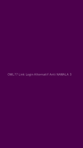Tampilan Antarmuka Aplikasi Owl77 Link Login Alternatif Anti Nawala - 3