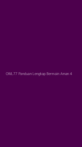Tampilan Antarmuka Aplikasi Owl77 Panduan Lengkap Bermain Aman - 4
