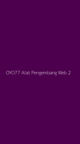 Tampilan Antarmuka Aplikasi Oyo77 Alat Pengembang Web - 2