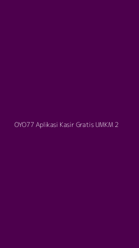 Tampilan Antarmuka Aplikasi Oyo77 Aplikasi Kasir Gratis Umkm - 2