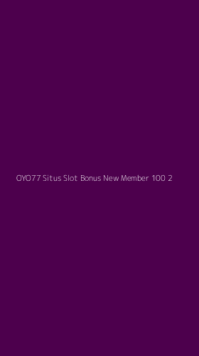 Tampilan Antarmuka Aplikasi Oyo77 Situs Slot Bonus New Member 100 - 2