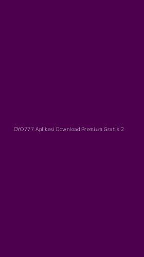 Tampilan Antarmuka Aplikasi Oyo777 Aplikasi Download Premium Gratis - 2
