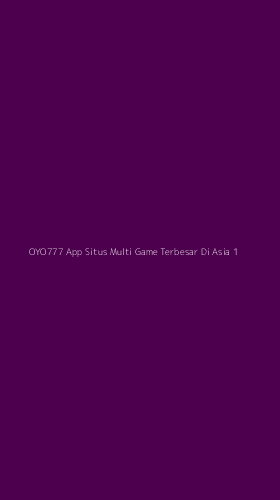 Tampilan Antarmuka Aplikasi Oyo777 App Situs Multi Game Terbesar Di Asia - 1