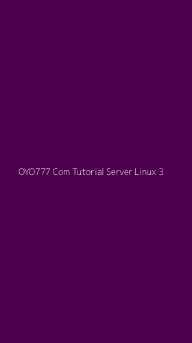 Tampilan Antarmuka Aplikasi Oyo777 Com Tutorial Server Linux - 3