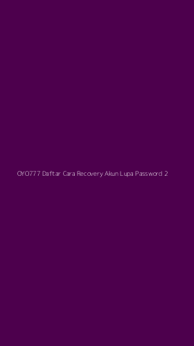 Tampilan Antarmuka Aplikasi Oyo777 Daftar Cara Recovery Akun Lupa Password - 2