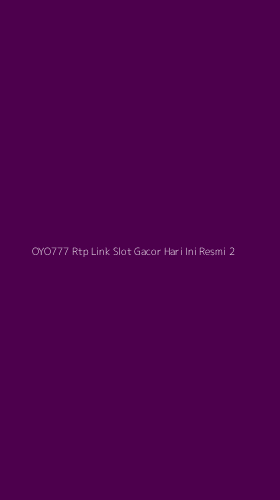 Tampilan Antarmuka Aplikasi Oyo777 Rtp Link Slot Gacor Hari Ini Resmi - 2