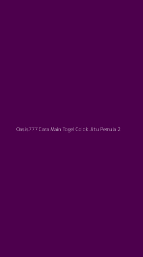 Tampilan Antarmuka Aplikasi Oasis777 Cara Main Togel Colok Jitu Pemula - 2