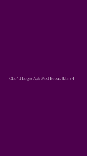 Tampilan Antarmuka Aplikasi Obc4d Login Apk Mod Bebas Iklan - 4