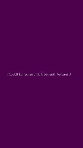 Tampilan Antarmuka Aplikasi Oce69 Kumpulan Link Alternatif Terbaru - 3