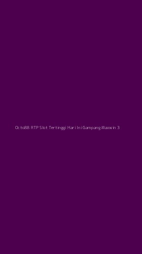 Tampilan Antarmuka Aplikasi Octo88 Rtp Slot Tertinggi Hari Ini Gampang Maxwin - 3