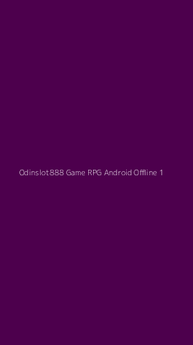 Tampilan Antarmuka Aplikasi Odinslot888 Game Rpg Android Offline - 1