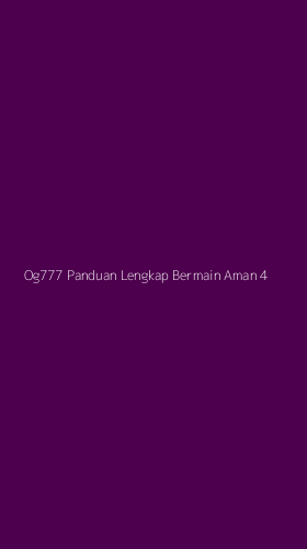 Tampilan Antarmuka Aplikasi Og777 Panduan Lengkap Bermain Aman - 4
