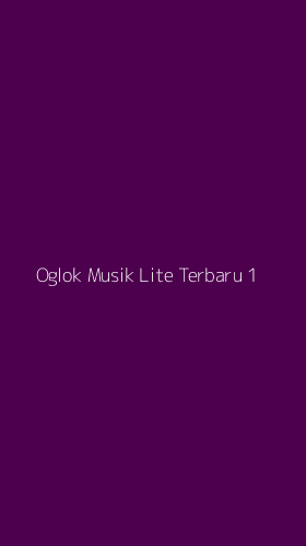Tampilan Antarmuka Aplikasi Oglok Musik Lite Terbaru - 1