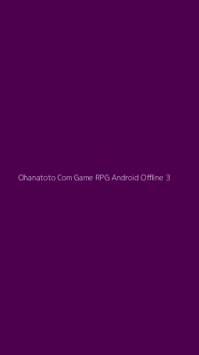 Tampilan Antarmuka Aplikasi Ohanatoto Com Game Rpg Android Offline - 3