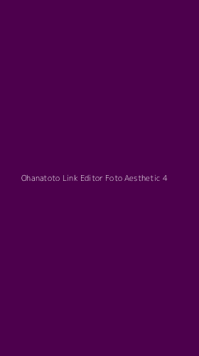 Tampilan Antarmuka Aplikasi Ohanatoto Link Editor Foto Aesthetic - 4