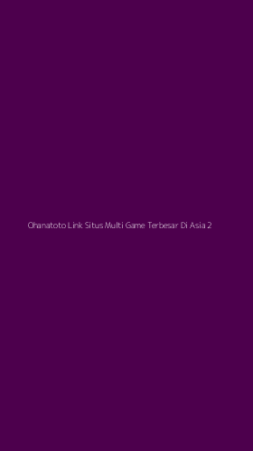 Tampilan Antarmuka Aplikasi Ohanatoto Link Situs Multi Game Terbesar Di Asia - 2