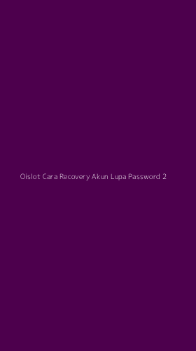 Tampilan Antarmuka Aplikasi Oislot Cara Recovery Akun Lupa Password - 2
