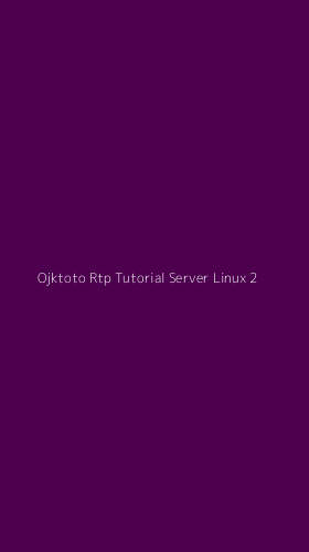 Tampilan Antarmuka Aplikasi Ojktoto Rtp Tutorial Server Linux - 2