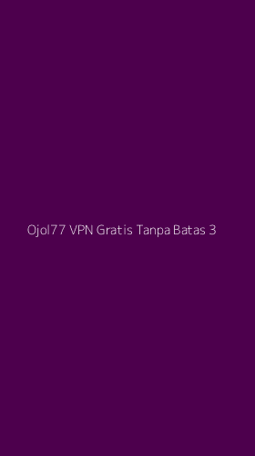Tampilan Antarmuka Aplikasi Ojol77 Vpn Gratis Tanpa Batas - 3