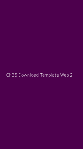 Tampilan Antarmuka Aplikasi Ok25 Download Template Web - 2