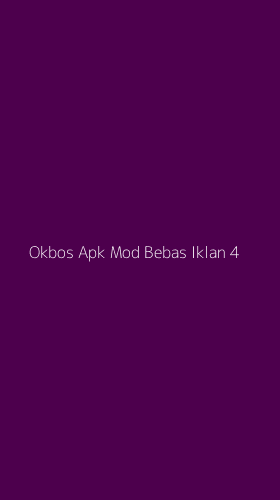 Tampilan Antarmuka Aplikasi Okbos Apk Mod Bebas Iklan - 4