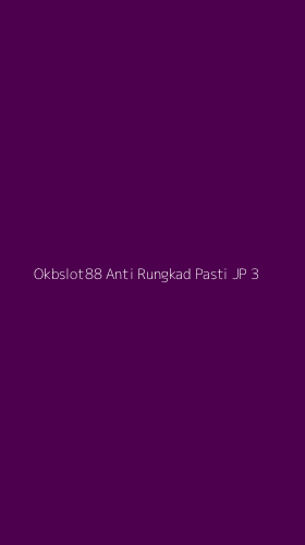 Tampilan Antarmuka Aplikasi Okbslot88 Anti Rungkad Pasti Jp - 3