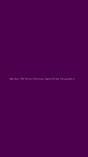 Tampilan Antarmuka Aplikasi Oke Bos 138 Portal Informasi Game Online Terupdate - 3