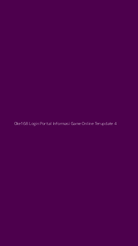 Tampilan Antarmuka Aplikasi Oke168 Login Portal Informasi Game Online Terupdate - 4