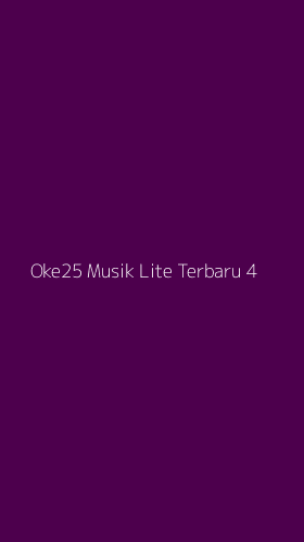 Tampilan Antarmuka Aplikasi Oke25 Musik Lite Terbaru - 4