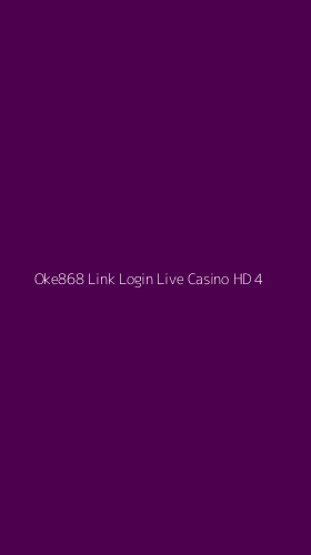 Tampilan Antarmuka Aplikasi Oke868 Link Login Live Casino Hd - 4