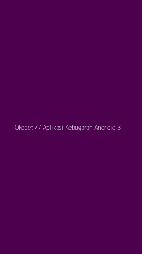 Tampilan Antarmuka Aplikasi Okebet77 Aplikasi Kebugaran Android - 3