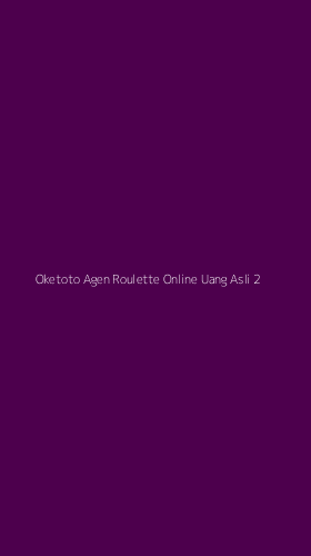 Tampilan Antarmuka Aplikasi Oketoto Agen Roulette Online Uang Asli - 2
