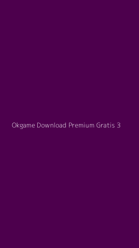 Tampilan Antarmuka Aplikasi Okgame Download Premium Gratis - 3