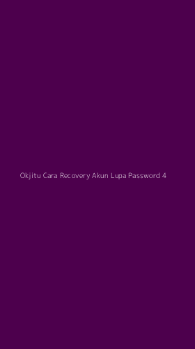 Tampilan Antarmuka Aplikasi Okjitu Cara Recovery Akun Lupa Password - 4