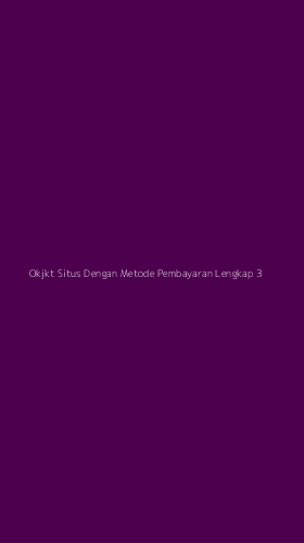 Tampilan Antarmuka Aplikasi Okjkt Situs Dengan Metode Pembayaran Lengkap - 3
