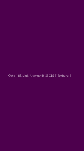 Tampilan Antarmuka Aplikasi Okta 188 Link Alternatif Sbobet Terbaru - 1