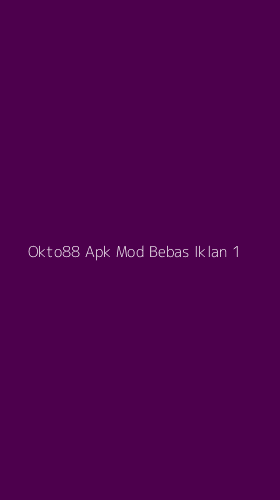 Tampilan Antarmuka Aplikasi Okto88 Apk Mod Bebas Iklan - 1