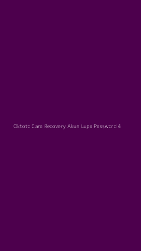 Tampilan Antarmuka Aplikasi Oktoto Cara Recovery Akun Lupa Password - 4