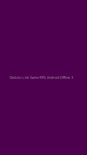 Tampilan Antarmuka Aplikasi Olatoto Link Game Rpg Android Offline - 3